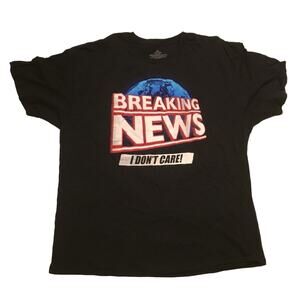 Breaking News  I Don’t Care T Shirt